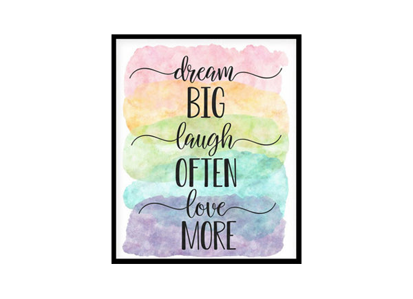 "Dream Big Laugh Often Love More" Quote Art Poster Print