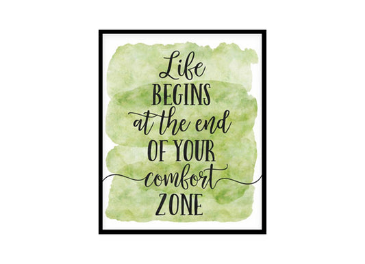 "Life Begins At The End Of Your Comfort Zone" Quote Art Poster Print