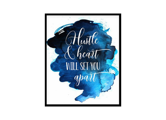 "Hustle and Heart Will Set You Apart" Quote Art Poster Print