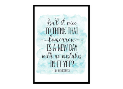 "Isn't It Nice To Think That Tomorrow Is A New Day" Quote Art Poster Print