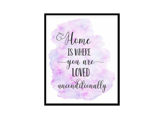 "Home Is Where You Are Loved" Quote Art Poster Print