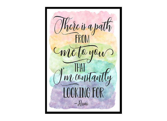 "There Is A Path From Me To You" Quote Art Poster Print
