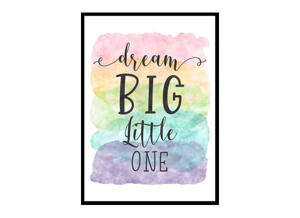 "Dream Big Little One" Quote Art Poster Print
