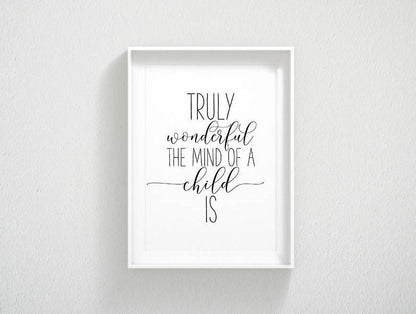 Truly Wonderful The Mind Of A Child Is, Nursery Printable Quotes,Room Decor