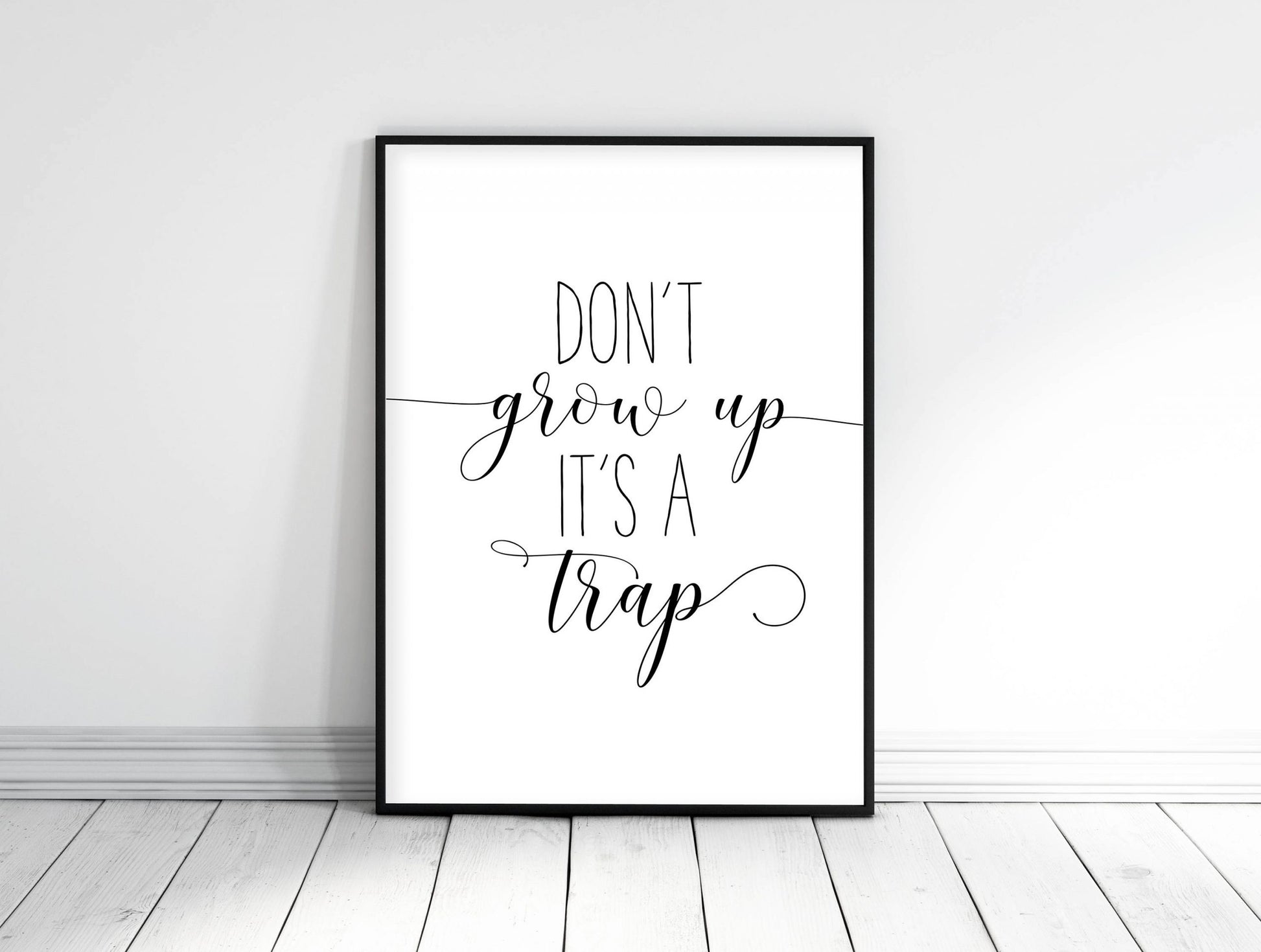 Nursery printable Quotes Don't Grow Up It's a Trap, Kids Poster, Nursery Wall Art