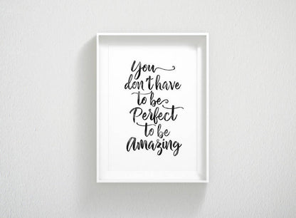 Inspirational Print You Don't Have To Be Perfect,Quote Motivational Print