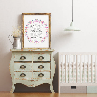 Let Her Sleep For When She Wakes She Will Move Mountains Nursery Decor