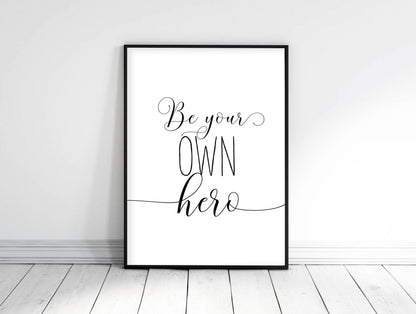 Motivational Wall Art Be Your Own Hero, Motivational Quote, Positive Quote