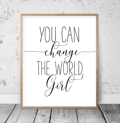 Printable Art, You Can Change the World Girl, Girl Quotes Room Decor