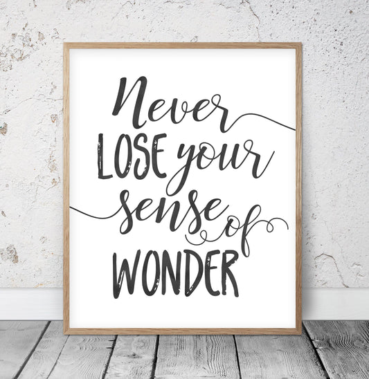 Inspirational Art Never Lose Your Sense Of Wonder, Print Wall Art, Home Decor