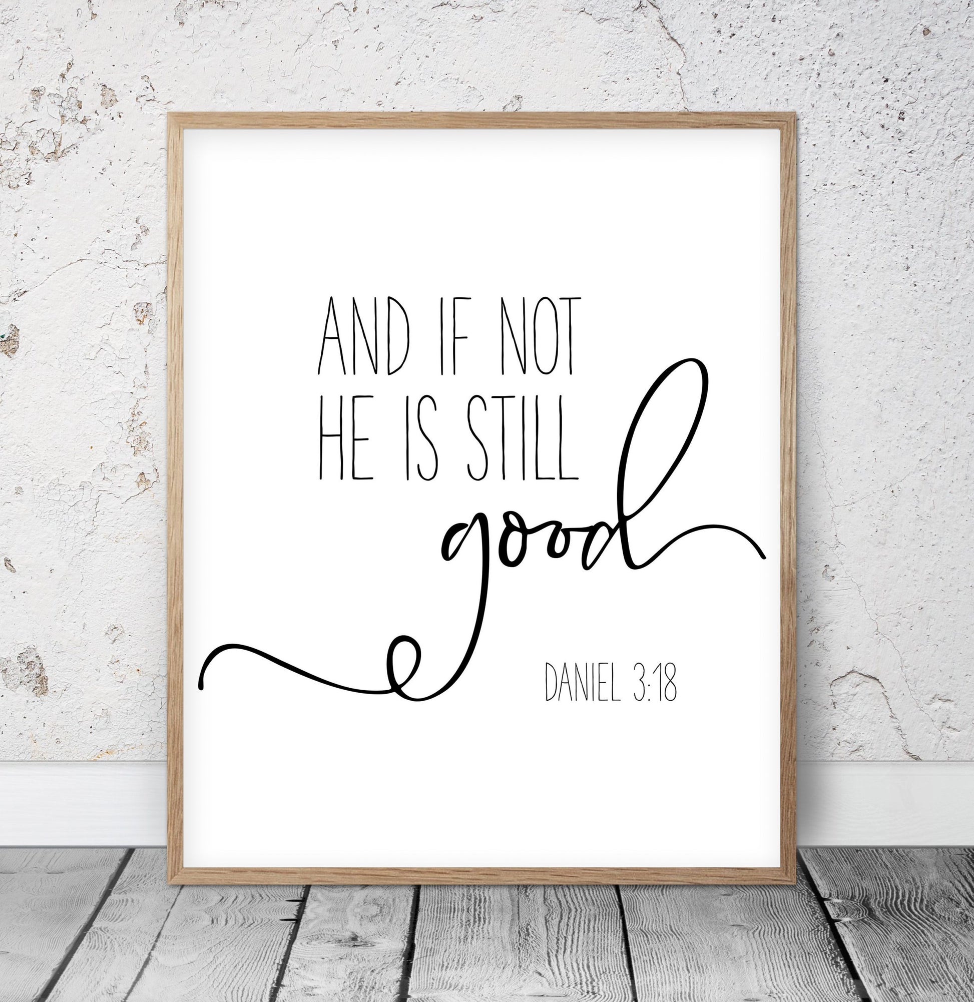 And If Not, He Is Still Good, Daniel 3:18, Bible Verse Printable, Scripture Nursery Print Wall Art