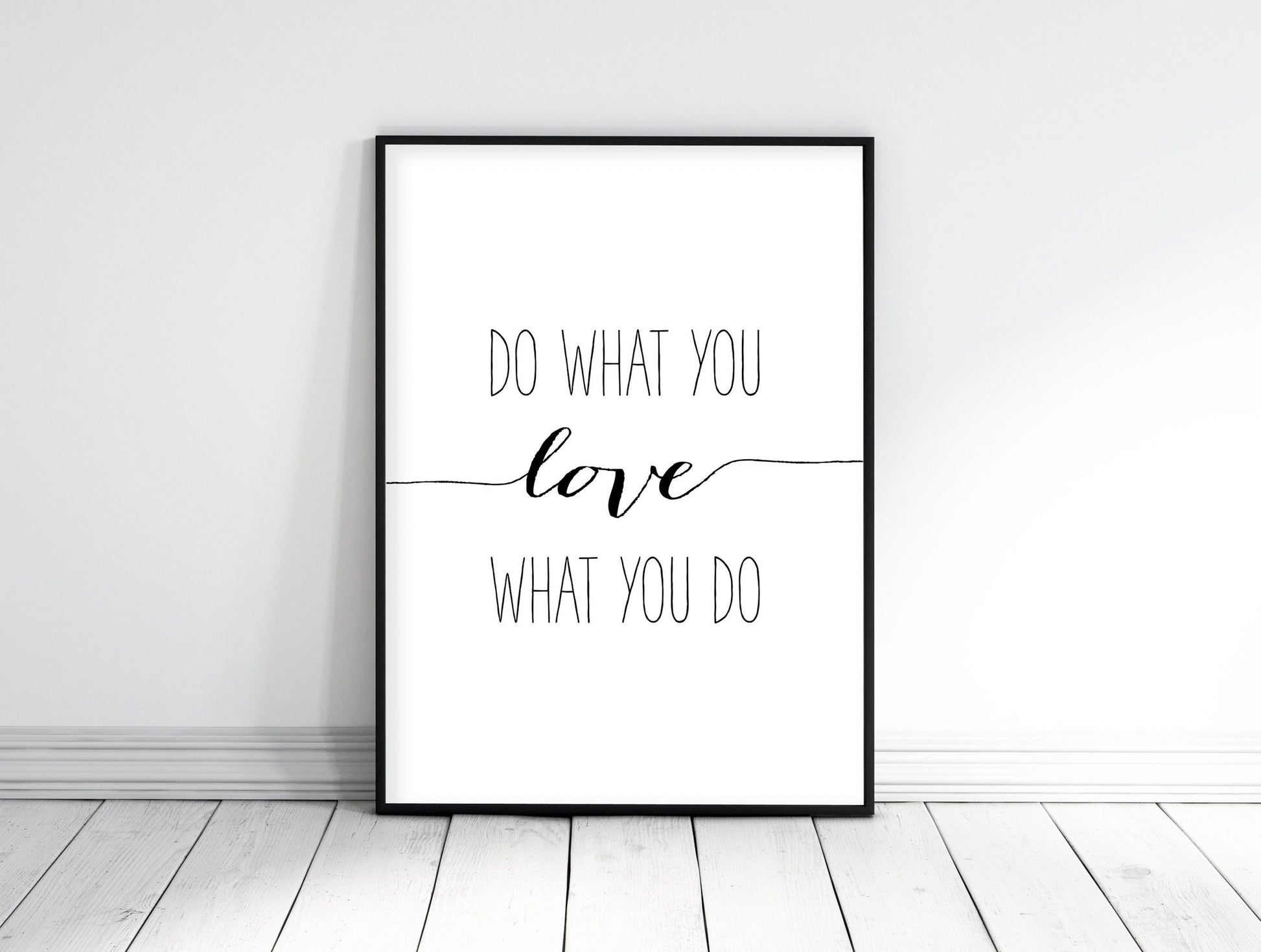 Do What You Love, Love What You Do, Motivational Inspirational Print, Wall Art