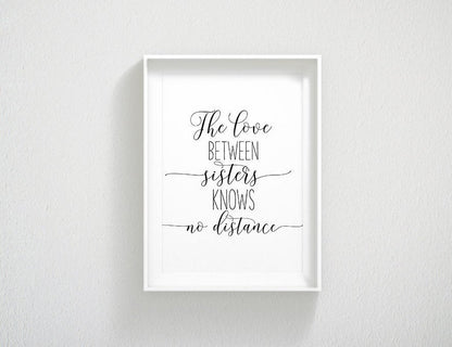 The Love Between Sisters Knows No Distance, Gift For Sister, Girl Quotes Room