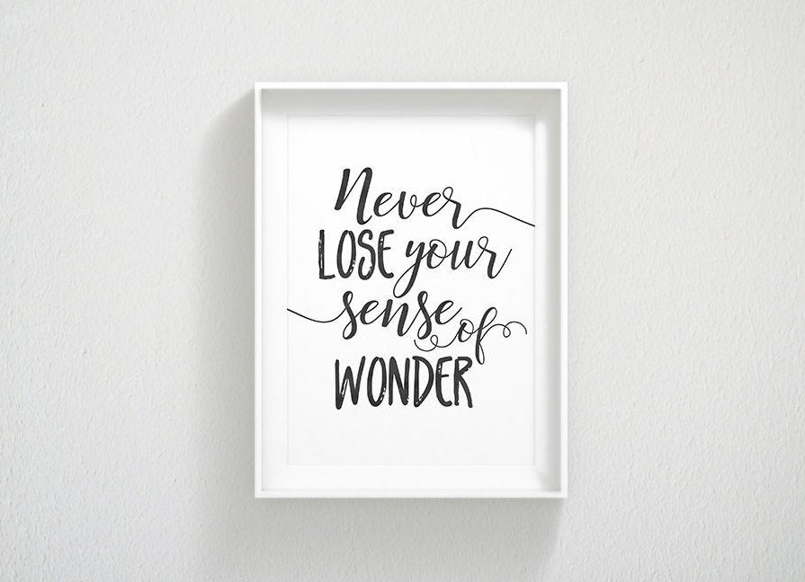 Inspirational Art Never Lose Your Sense Of Wonder, Print Wall Art, Home Decor