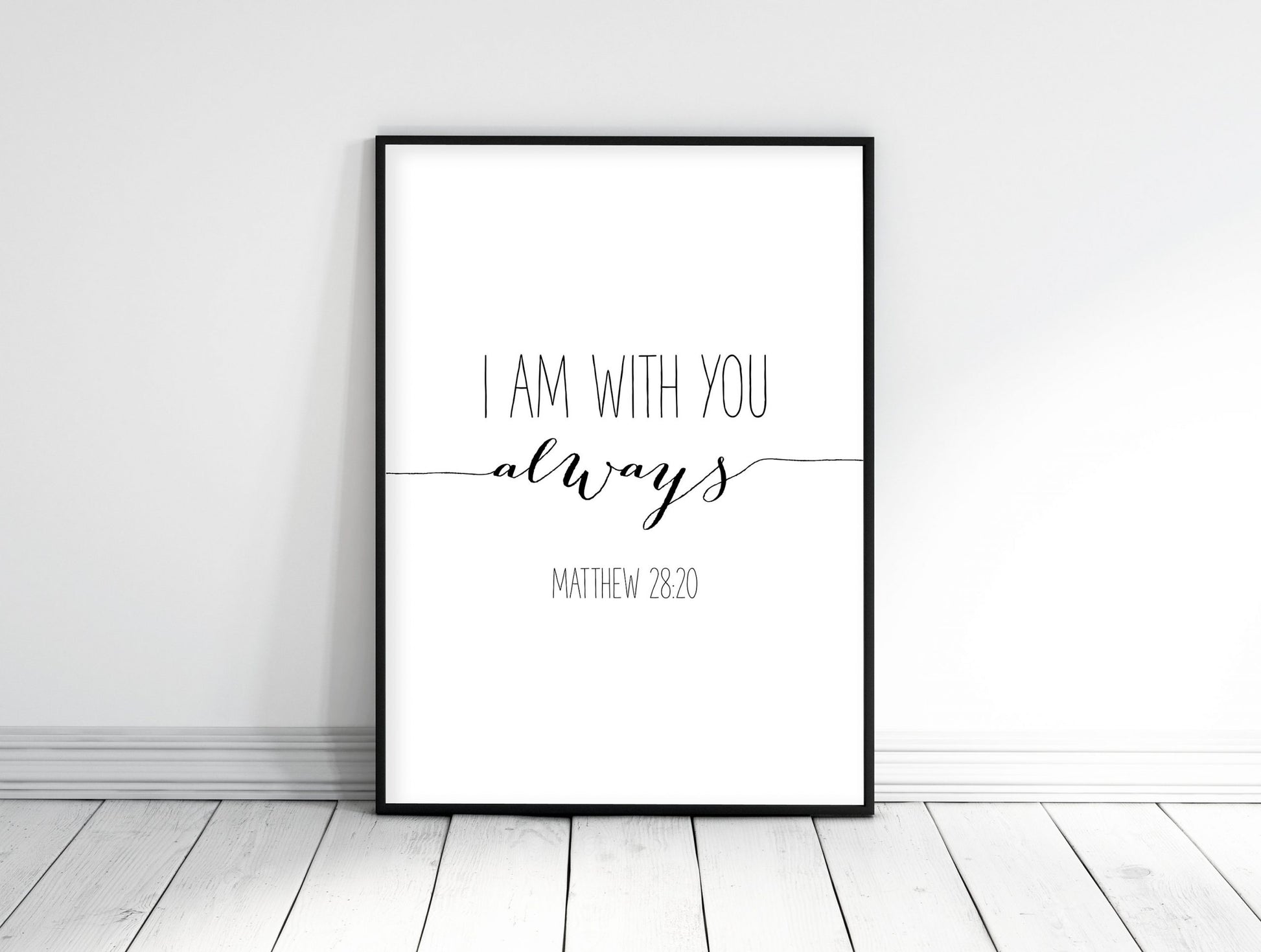 Bible Verse Printable I Am With You Always, Matthew 28:20, Typography Poster, Bible Quote