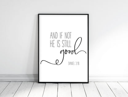 And If Not, He Is Still Good, Daniel 3:18, Bible Verse Printable, Scripture Nursery Print Wall Art