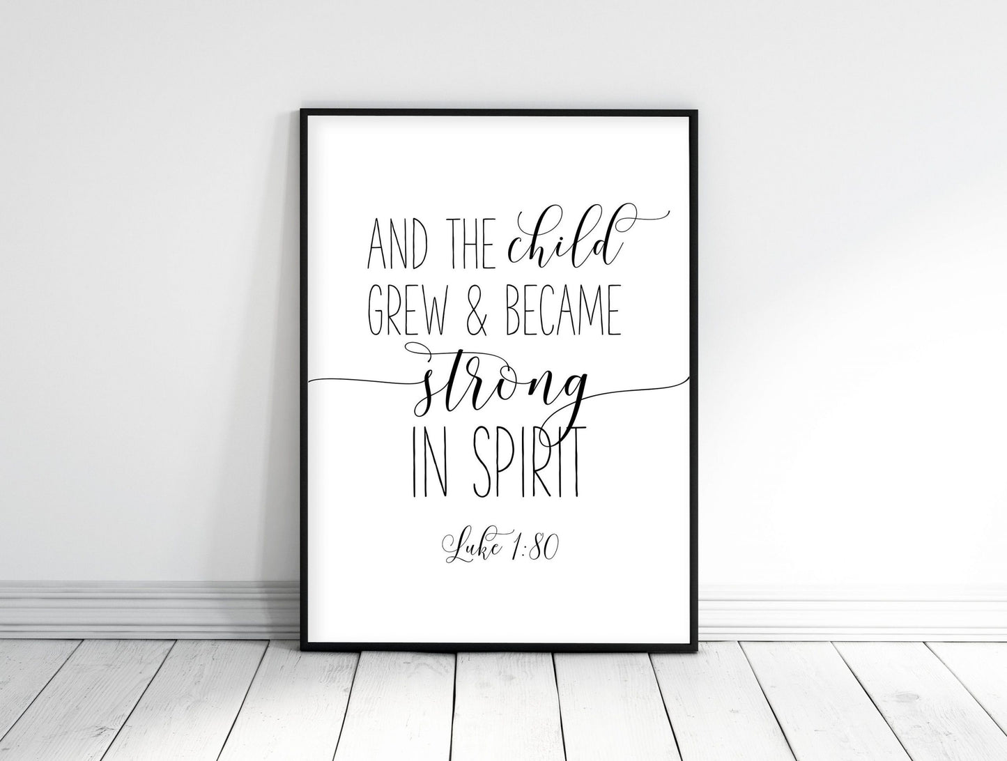Scripture Printable And The Child Grew And Became Strong In Spirit, Luke 1:80, Bible Verse Wall Art