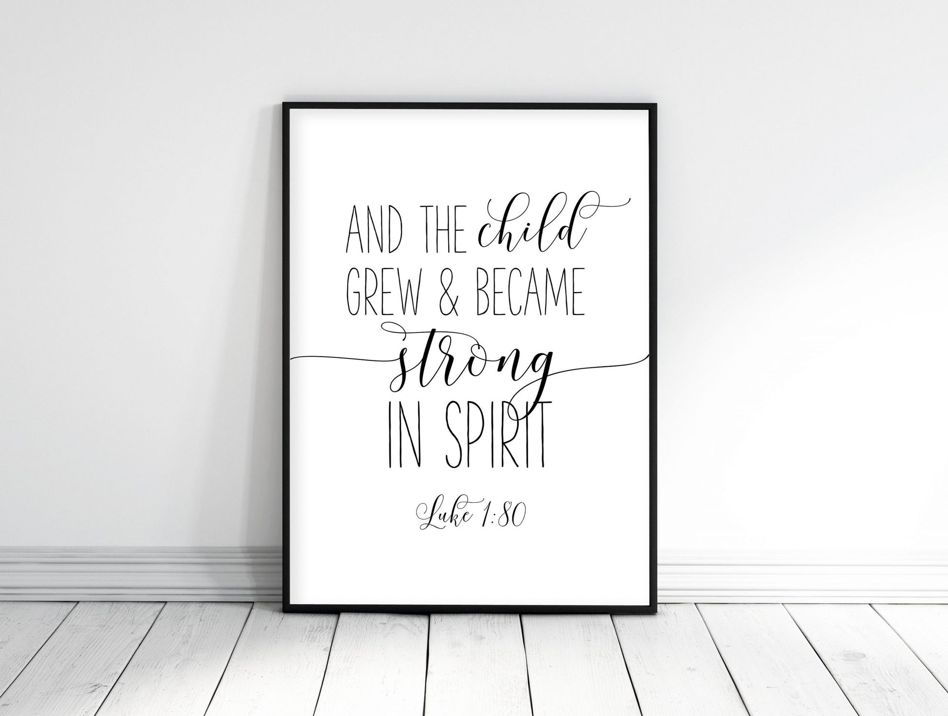Scripture Printable And The Child Grew And Became Strong In Spirit, Luke 1:80, Bible Verse Wall Art