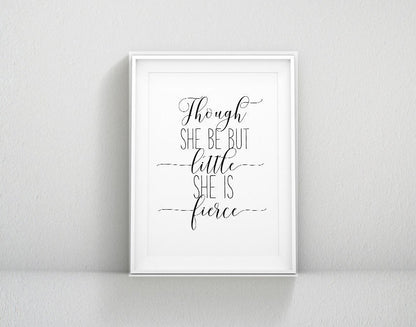 Though She Be But Little She Is Fierce, Shakespeare Quote, Nursery Wall Art