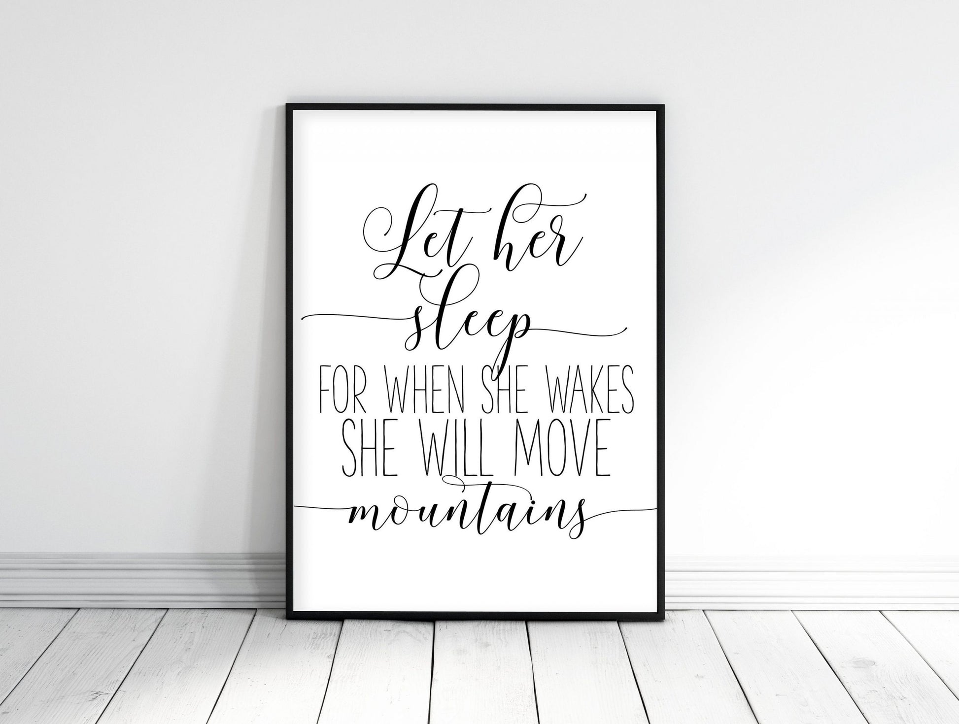 Let Her Sleep For When She Wakes She Will Move Mountains,Girl Quotes Room