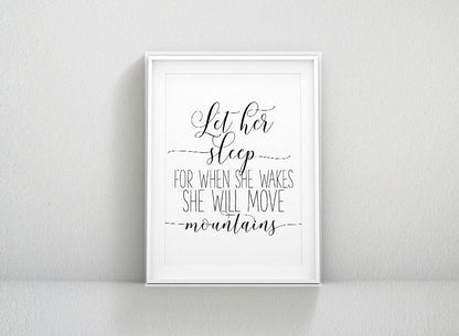 Let Her Sleep For When She Wakes She Will Move Mountains,Girl Quotes Room