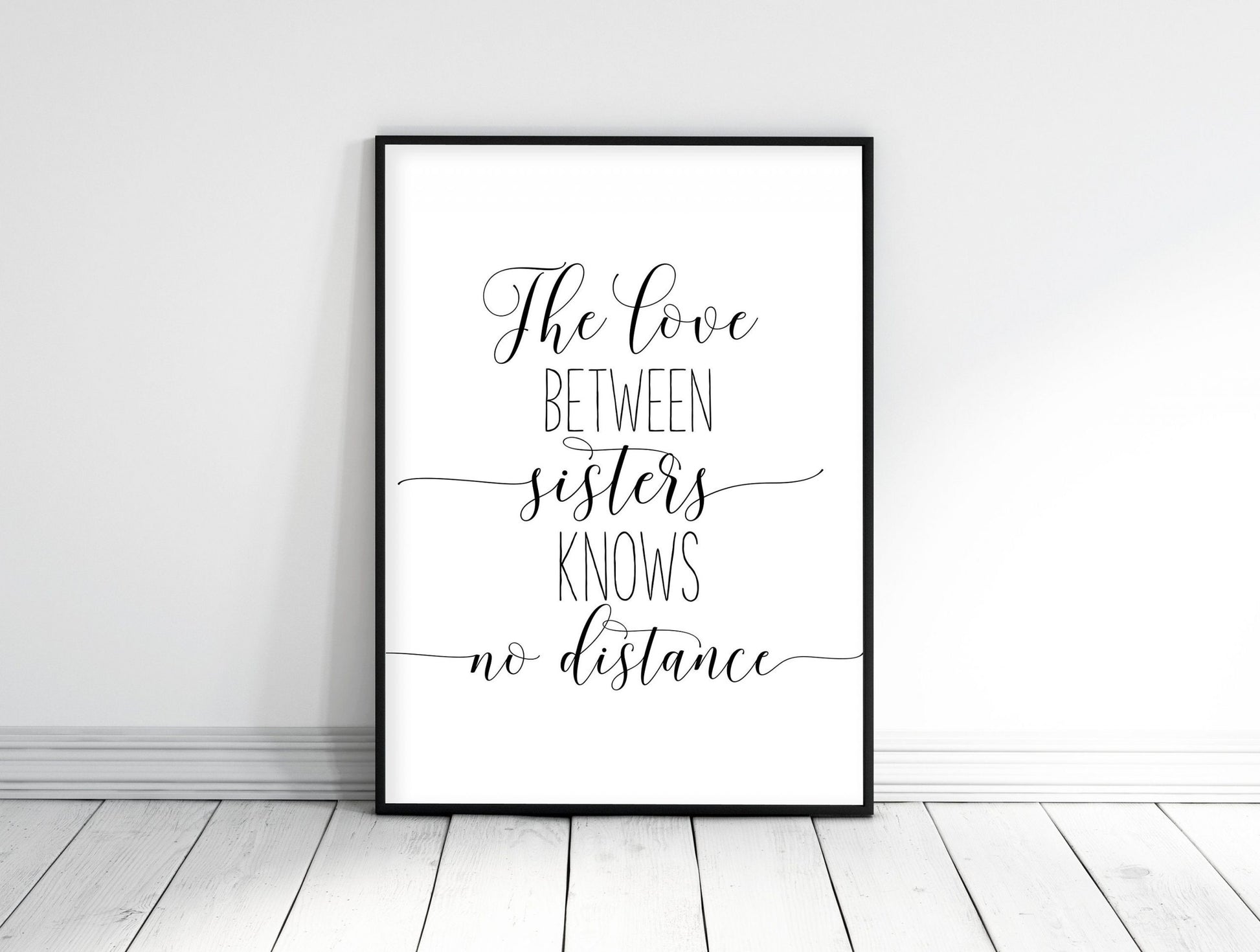 The Love Between Sisters Knows No Distance, Gift For Sister, Girl Quotes Room