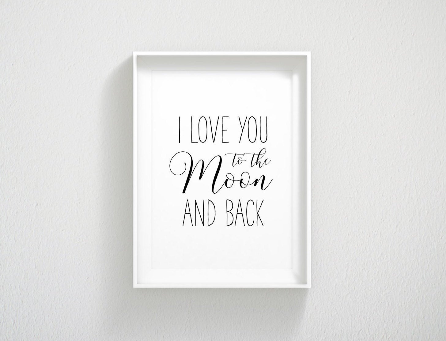 I Love You To The Moon And Back Print, Nursery Printables, Kids Room Decor