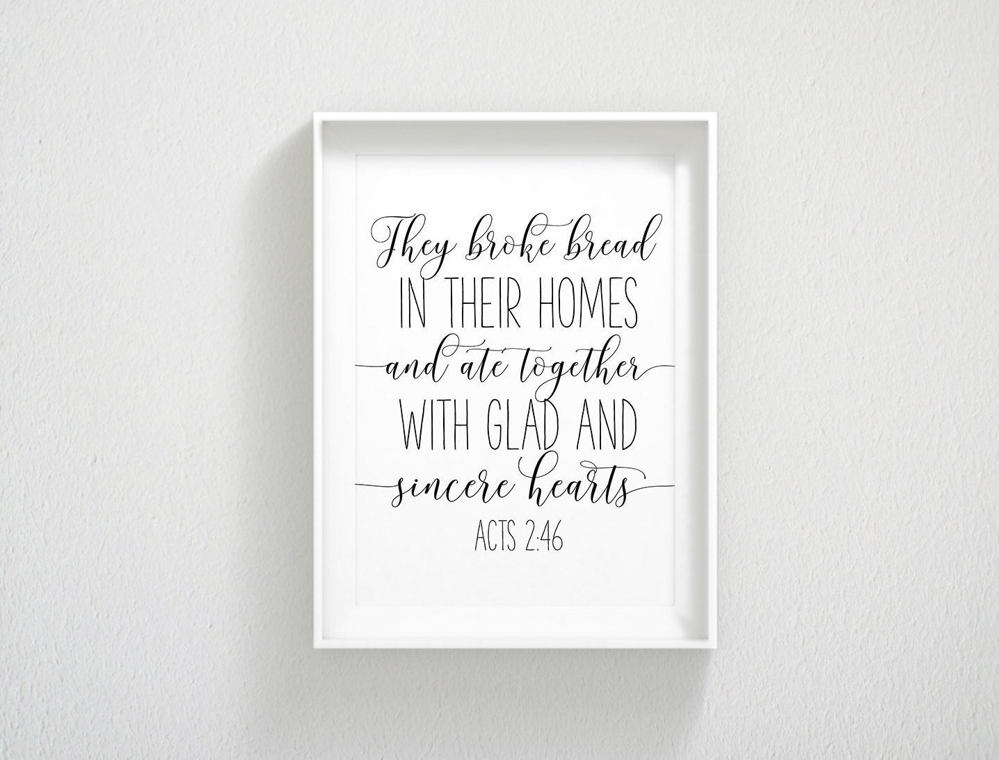 They Broke Bread In Their Homes, Acts 2:46, Bible Verse Prints, Scripture Printable Wall Art