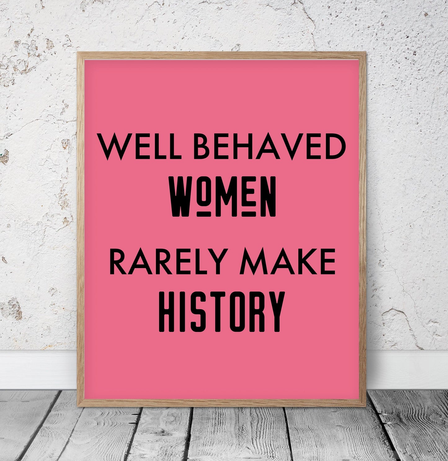 Feminist Poster Well Behaved Women Rarely Make History, Girl Room Decor