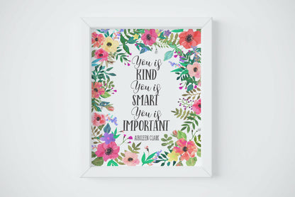 You Is Kind You Is Smart You Is Important, The Help, Inspirational Quote Art Print