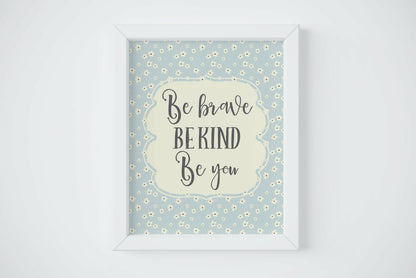 Be Kind Be Brave Be You, Blue Nursery Decor, Girls Floral Nursery Wall Art Decor