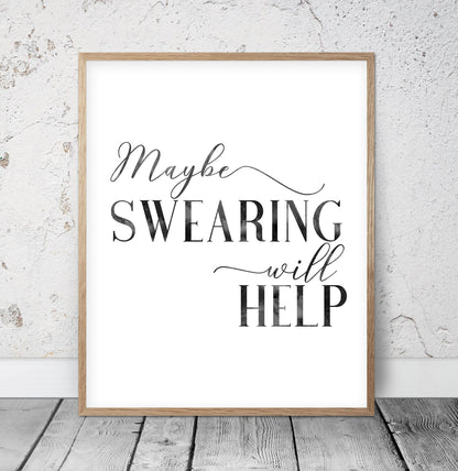 Office Quote, Maybe Swearing Will Help, Inspirational Quote, Girl Quotes Decor
