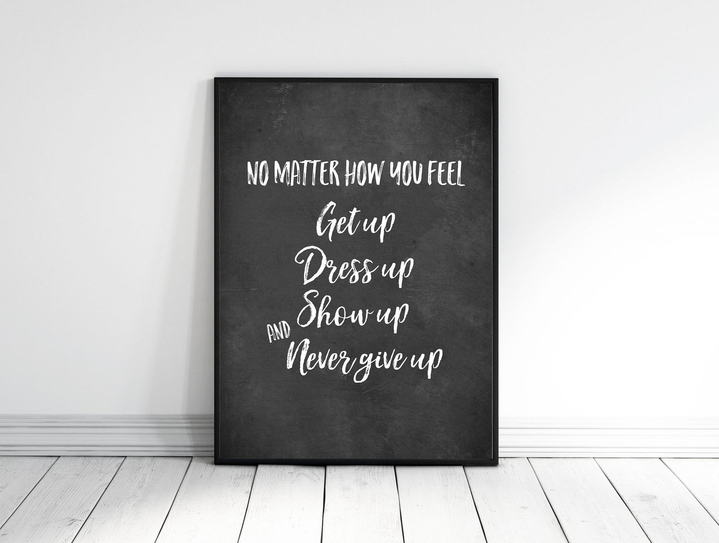 Motivational Art No Matter How You Feel,Never Give Up,Girl Quotes Room Decor