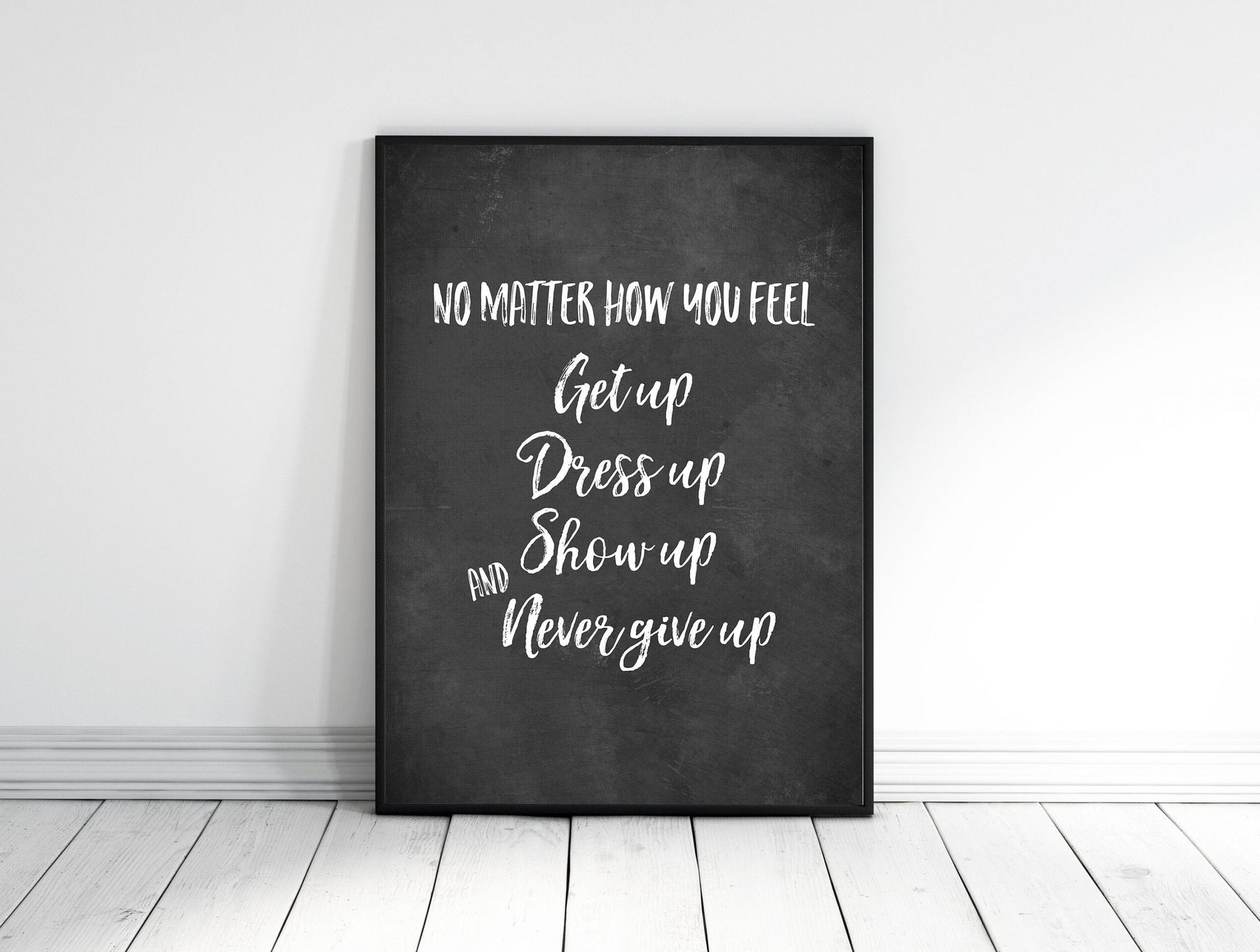 Motivational Art No Matter How You Feel,Never Give Up,Girl Quotes Room Decor