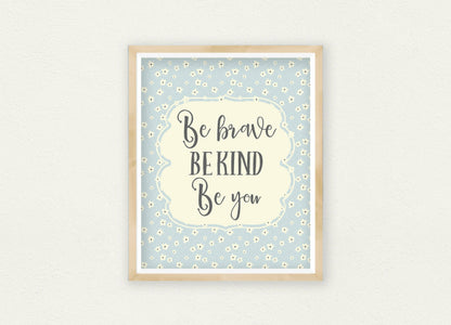 Be Kind Be Brave Be You, Blue Nursery Decor, Girls Floral Nursery Wall Art Decor