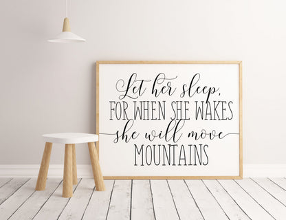 Let Her Sleep for When She Wakes She Will Move Mountains, Girls Room Decor