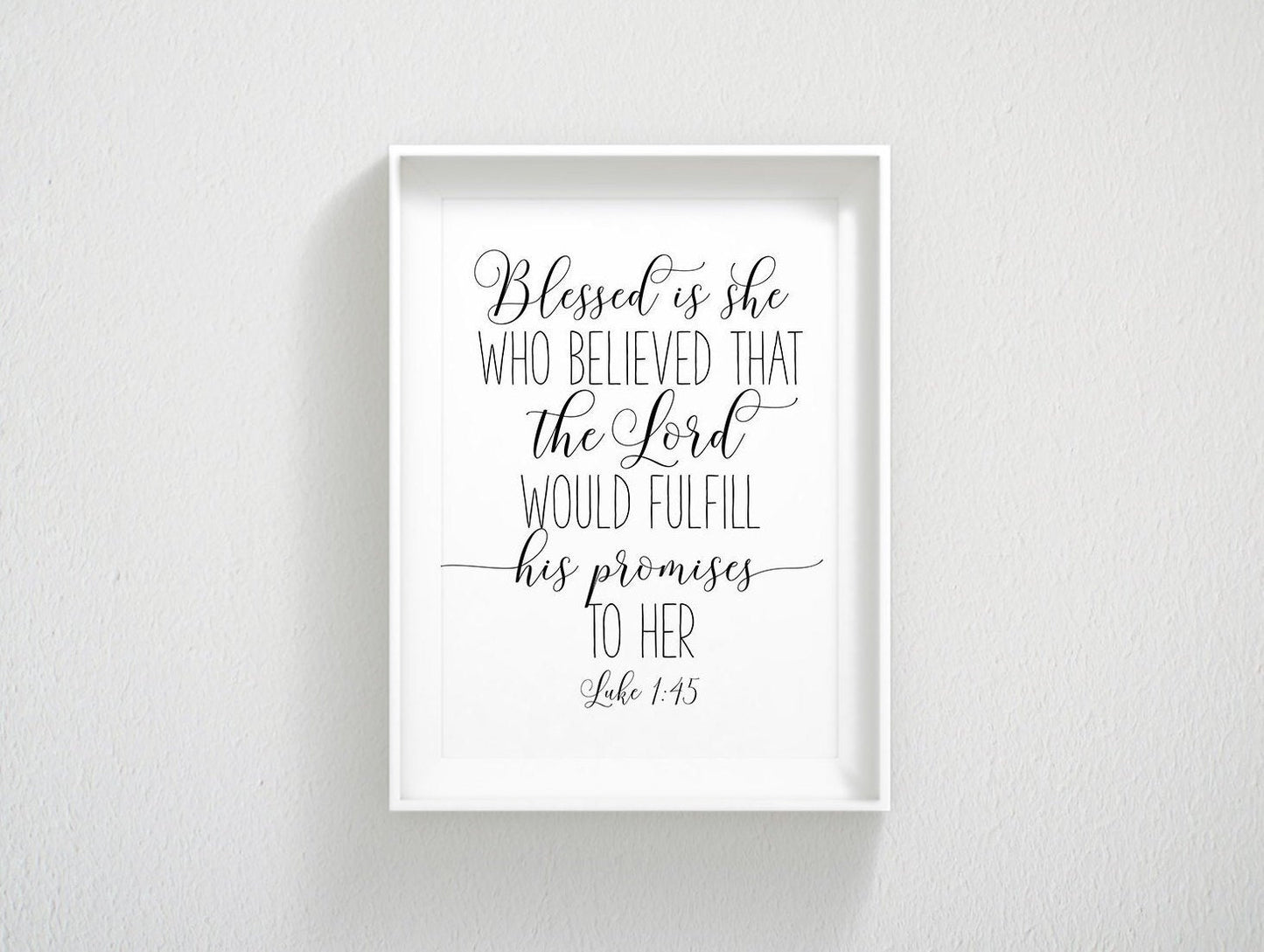 Blessed is She Who Has Believed that the Lord Would Fulfill His Promises to Her, Luke 1:45