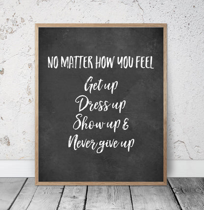 Motivational Art No Matter How You Feel,Never Give Up,Girl Quotes Room Decor