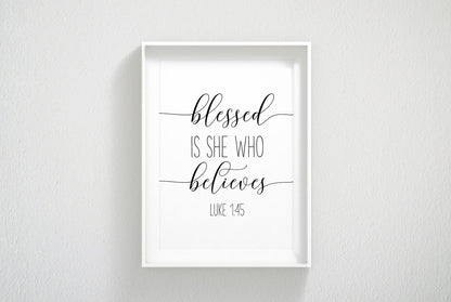 Blessed Is She Who Has Believed, Luke 1:45, Christian wall art, Scripture Printable Wall Art