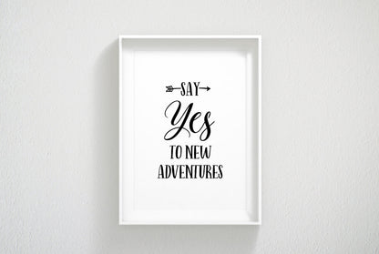Say Yes to New Adventures, Motivational Prints, Adventure Kids Room Decor