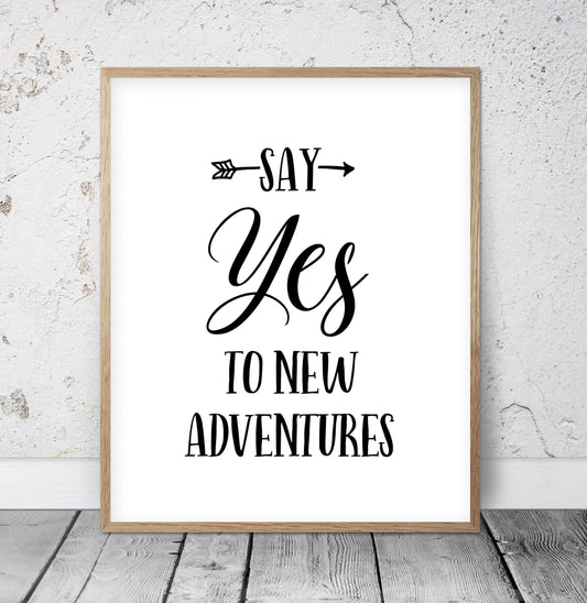 Say Yes to New Adventures, Motivational Prints, Adventure Kids Room Decor