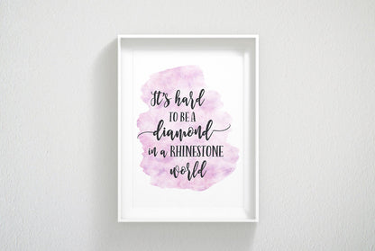It's Hard to be a Diamond in a Rhinestone World, Dolly Parton Quote Art Print
