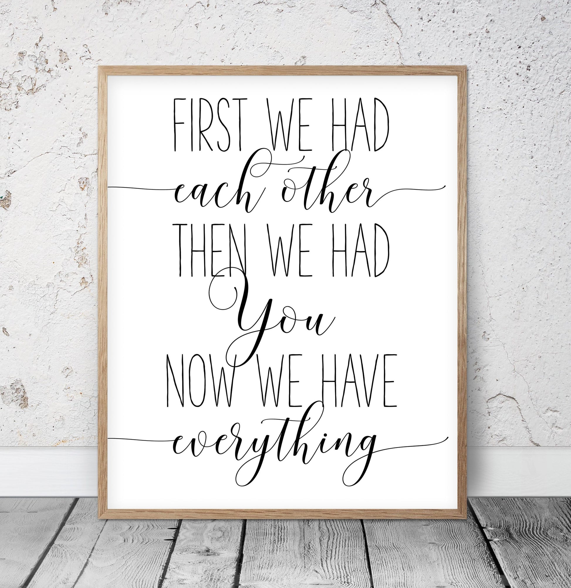 First We Had Each Other Then We Had You Now We Have Everything, Wall Art