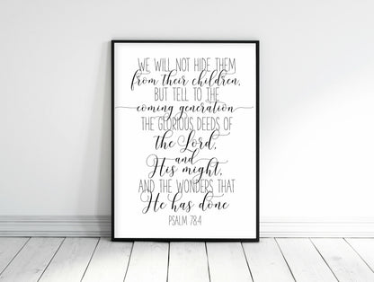 We Will Not Hide Them From Their Children, Psalm 78:4, Bible Verse Prints, Scripture Wall Art