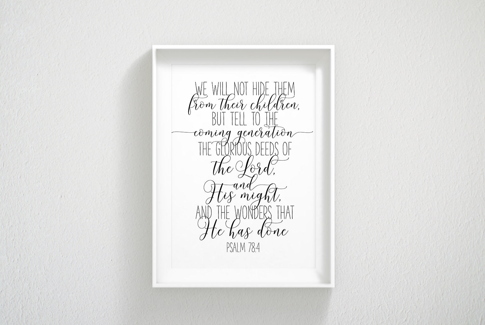 We Will Not Hide Them From Their Children, Psalm 78:4, Bible Verse Prints, Scripture Wall Art