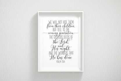 We Will Not Hide Them From Their Children, Psalm 78:4, Bible Verse Prints, Scripture Wall Art