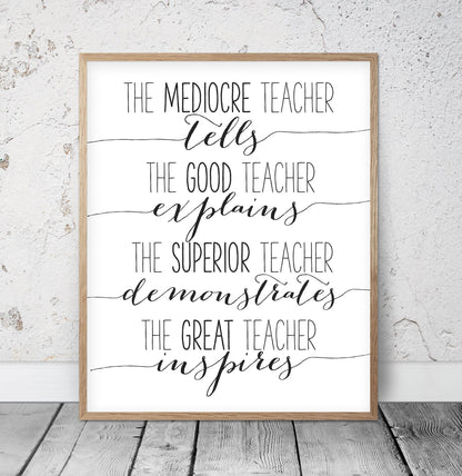 The Mediocre Teacher Tells, The Good Teacher Explains,Teacher Gift Print Art