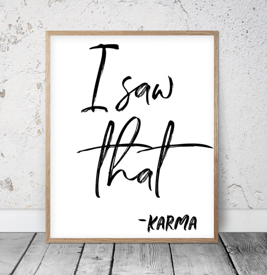 I Saw That, Karma, Motivational Prints, Funny Quotes, Funny Office Decor Art