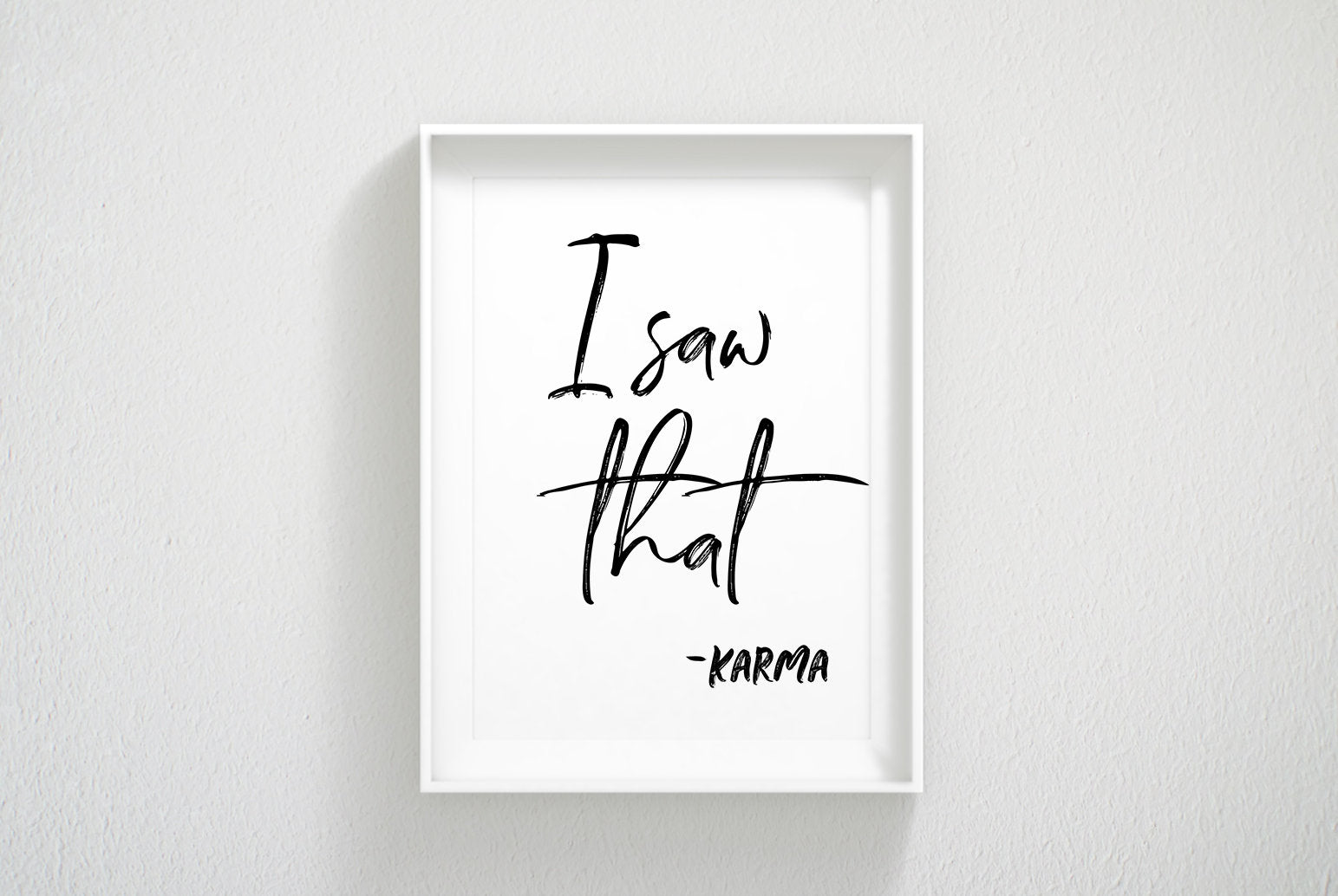 I Saw That, Karma, Motivational Prints, Funny Quotes, Funny Office Decor Art