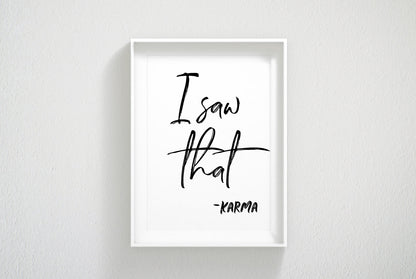 I Saw That, Karma, Motivational Prints, Funny Quotes, Funny Office Decor Art